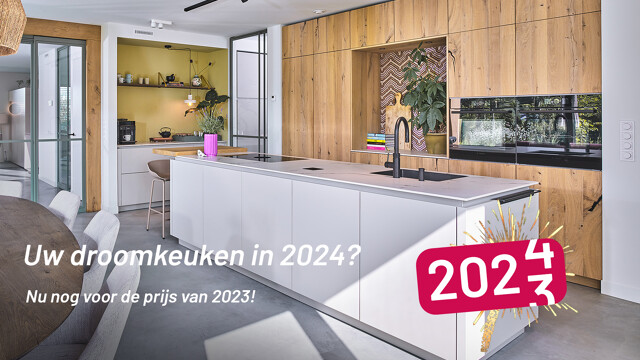 Uw droomkeuken in 2024? Profiteer dan nu nog van de prijzen van 2023